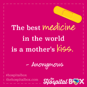 The best medicine in the world is a mother's kiss.