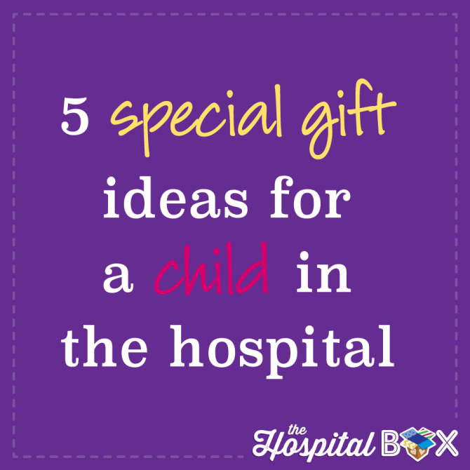 Gift Ideas For Kids In The Hospital