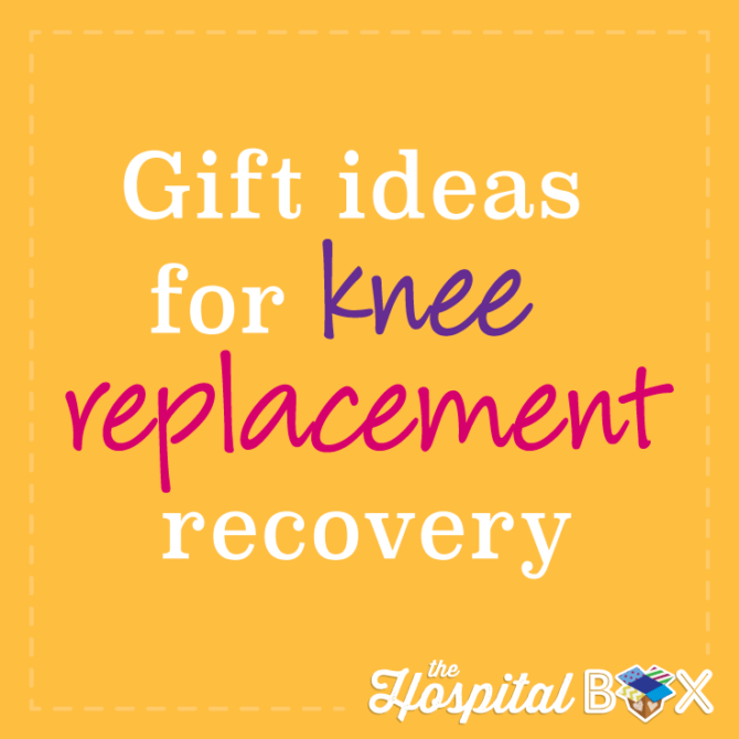 http://blog.thehospitalbox.com/wp-content/uploads/2017/04/gifts-for-knee-replacement-blog-670x670.png